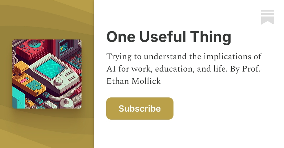 One Useful Thing | Ethan Mollick | Substack