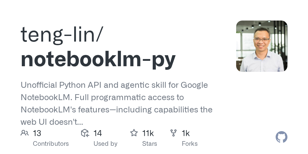 GitHub - teng-lin/notebooklm-py: Unofficial Python API and agentic skill for Google NotebookLM. Full programmatic access to NotebookLM's features—including capabilities the web UI doesn't expose—via Python, CLI, and AI agents like Claude Code, Codex, and OpenClaw.